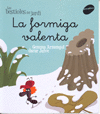 FORMIGA VALENTA, LA -LLIGADA-