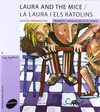 LAURA AND THE MICE / LAURA I ELS RATOLINS