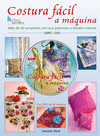 COSTURA F�CIL A MAQUINA.M�S DE 20 PROYECTOS CON SUS PATRONES A TAMA�O NATURAL