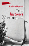 TRES HISTORIES EUROPEES