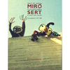 MIR� Y SERT  EN SUS PROPIAS PALABRAS