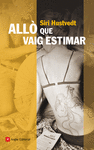 ALLO QUE VAIG ESTIMAR