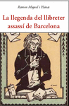 LLEGENDA DEL LLIBRETER ASSASS DE BARCELONA, LA