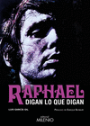 RAPHAEL. DIGAN LO QUE DIGAN