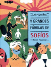 LAS PEQUE�AS GRANDES FABULAS DE SOPHIOS