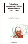 FEDERALISME I CATALANISME VALENTI ALMIRALL I LLOZER 1841-1904