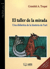 TALLER DE LA MIRADA UNA DIDACTICA DE LA HISTORIA DE L'ART