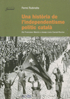 UNA HISTORIA DE L'INDEPENDENTISME POLITIC CATALA