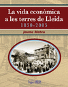 VIDA ECONOMICA A LES TERRES DE LLEIDA 1850-2005