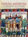 ESPA�A MEDIEVAL. EL ORIGEN DE LAS CIUDADES