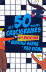 MILLORS 50 CRUCIGRAMES DE MARIUS SERRA I PAU VIDAL
