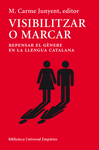 VISIBILITZAR O MARCAR. REPENSAR EL GNERE EN LA LLENGUA CATALANA