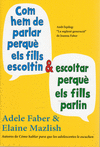 COM HEM DE PARLAR PERQU� ELS FILLS ESCOLTIN I ESCOLTAR PERQU� ELS FILLS PARLIN