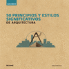 GU�A BREVE. 50 PRINCIPIOS Y ESTILOS SIGNIFICATIVOS DE ARQUITECTURA