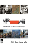 LBUM FOTOGRFIC DE LA MANCOMUNITAT DE CATALUNYA: AHIR-AVUI, 1914-2014