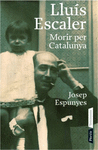 LLUIS ESCALER MORIR PER CATALUNYA