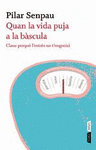 QUAN LA VIDA PUJA A LA B�SCULA