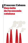 DEU �XITS DE L'ECONOMIA CATALANA