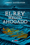 EL REY MEDIO AHOGADO