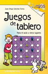 JUEGOS DE TABLERO. PARA EL AULA Y OTROS LUGARES