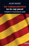 SER INDEPENDENTISTA NO ES CAP PECAT