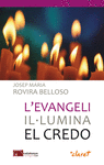 EVANGELI IL�LUMINA EL CREDO