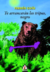 TE ARRANCARAN LAS TRIPAS, NEGRO