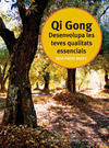 QI GONG DESENVOLUPA LES TEVES QUALITATS ESSENCIALS