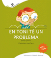 EN TONI TE UN PROBLEMA