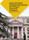 ACTES DEL SETZ COLLOQUI INTERNACIONAL DE LLENGUA I LITERATURA CATALANES