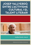 JOSEP VALLVERD: ENTRE L'ACTIVISME CULTURAL I EL TALENT LITERARI