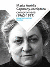 MARIA AURLIA CAPMANY, ESCRITORA COMPROMESA (1963-1977)