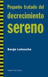 PEQUEO TRATADO DEL DECRECIMIENTO SERENO