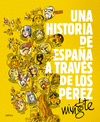 UNA HISTORIA DE ESPA�A A TRAV�S DE LOS P�REZ