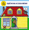 QU HI HA A CASA MEVA?