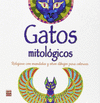 GATOS MITLOGICOS. COMO RELAJARSE CON MANDALAS Y OTROS DIBUJOS PARA COLOREAR