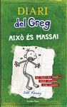 DIARI DEL GREG. AIX S MASSA!