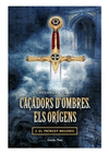 CAADORS D'OMBRES. ELS ORGENS II. EL PRNCEP MECNIC