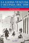 LA LLEIDA VEN�UDA I OCUPADA DEL 1938