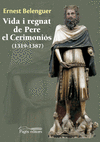 VIDA I REGNAT DE PERE EL CERIMONI�S (1319-1387)