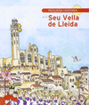 PEQUEA HISTORIA DE LA SEU VELLA DE LLEIDA