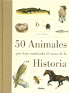 50 ANIMALES QUE HAN CAMBIADO EL CURSO DE LA HISTORIA