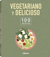 100 RECETAS VEGETARIANO Y DELICIOSO