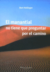 EL MANANTIAL NO TIENE QUE PREGUNTAR POR EL CAMINO
