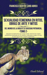 SEXUALIDAD FEMENINA EN RITOS, OBRAS DE ARTE Y MITOS TOMO 2
