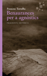 BENAURANCES PER A AGNSTICS