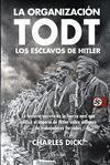 LA ORGANIZACIN TODT: LOS ESCLAVOS DE HITLER