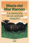 LA MEMORIA ES UN ANIMAL ESQUIVO