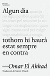 ALGUN DIA TOTHOM HI HAUR ESTAT SEMPRE EN CONTRA