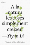 A LA NATURA LES COSES SIMPLEMENT CREIXEN